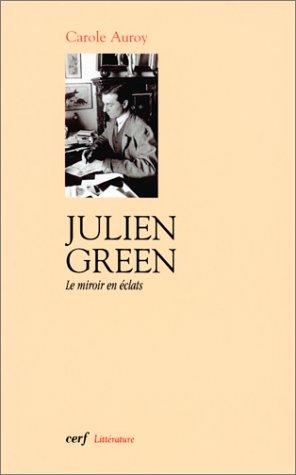 Julien Green. Le miroir en eclats