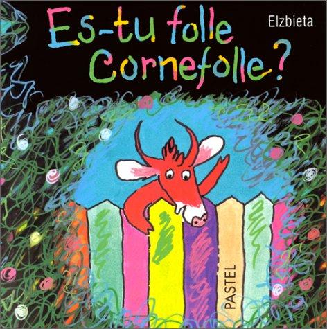 Es-tu folle Cornefolle ?