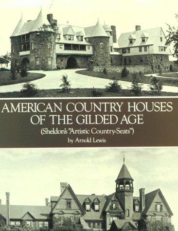 American country houses of the Gilded Age (Sheldon's "Artistic country-seats")