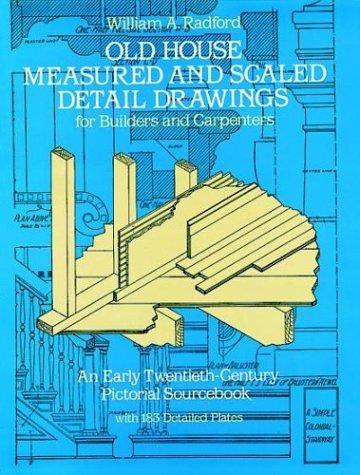 Old house measured and scaled detail drawings for builders and carpenters