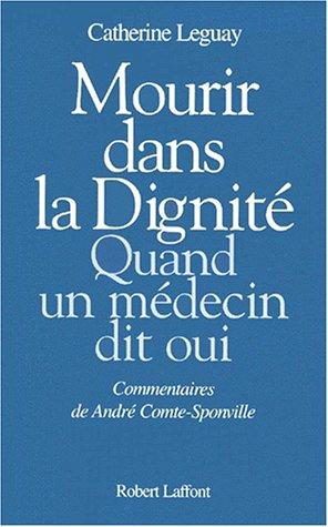 Mourir dans la dignité. Quand un médecin dit oui