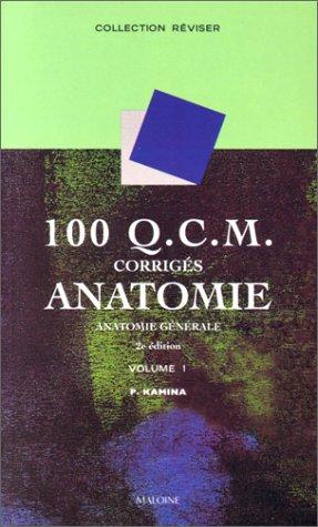 100 Q.C.M. corrigés d'anatomie, tome 1