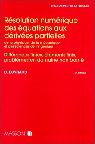 Résolution numérique des équations aux dérivées partielles de la physique, de la mécanique et des sciences de l'ingénieur