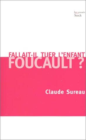 Fallait-il tuer l'enfant Foucault