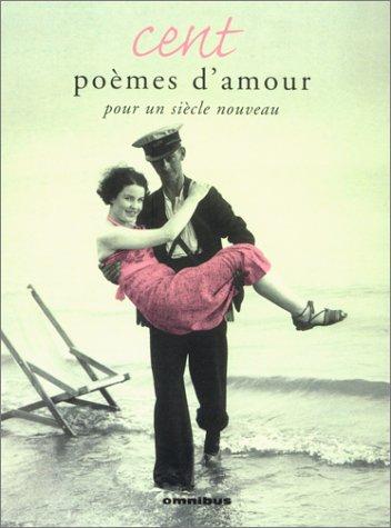 Cent poèmes d'amour pour un siècle nouveau