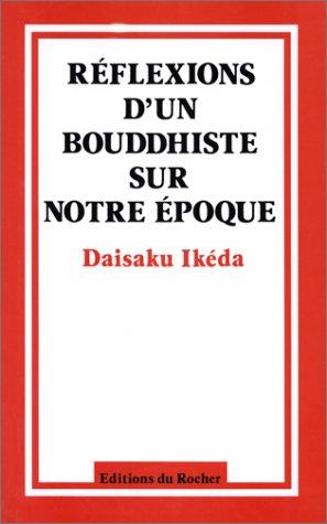 Réflexions d'un bouddhiste sur notre époque