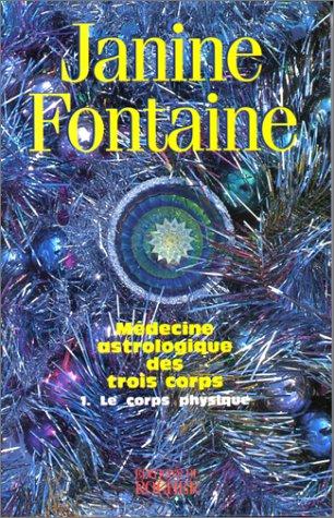 Médecine astrologique des trois corps, tome 1