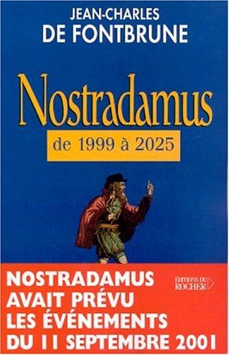 Nostradamus de 1999 à 2025