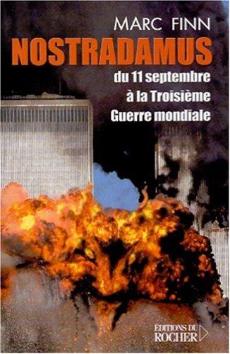Nostradamus du 11 septembre à la troisième guerre mondiale