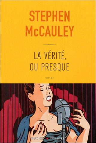 La vérité ou presque
