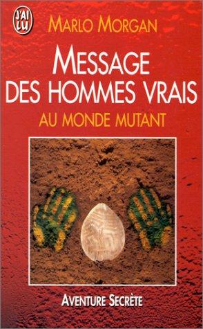 Message des hommes vrais au monde mutant (French Edition)