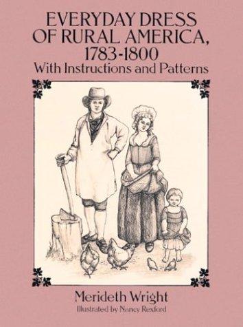 Everyday dress of rural America, 1783-1800