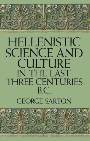 Hellenistic science and culture in the last three centuries B.C