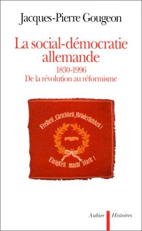 La social-démocratie allemande, 1830-1996