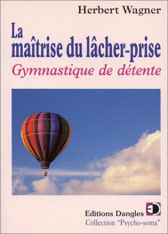 La Maîtrise du lâcher-prise