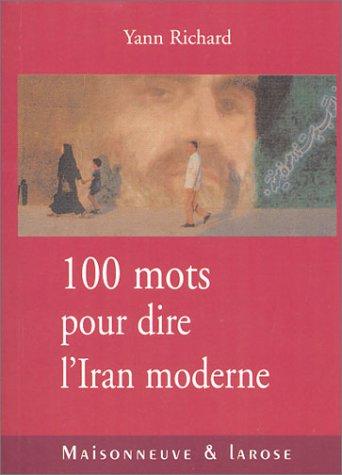 100 mots pour dire l'Iran moderne