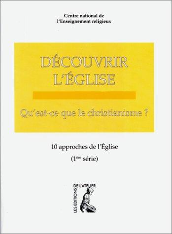 Découvrir l'église, 1re série. "Qu'est-ce que le christianisme ?