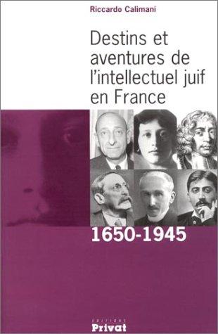 Destins et Aventures de l'intellectuel juif en France