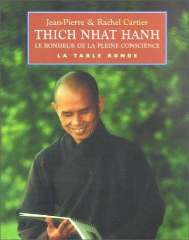 Thich Nhat Han, ou, Le bonheur de la pleine conscience