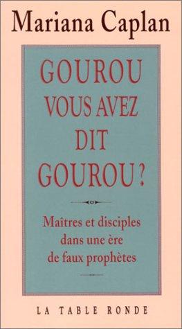 Gourou, vous avez dit gourou ?