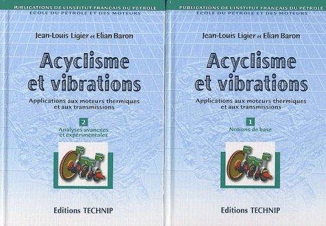 Acyclisme et vibrations. applications aux moteurs thermiques et aux transmissions (2 tomes)
