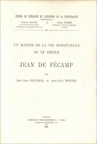 Maitre de la Vie Spirituelle Au XIe Siecle Jean de Fecamp