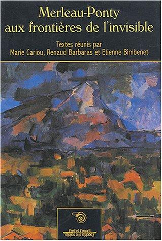 Merleau-Ponty aux fronti©·res de l'invisible