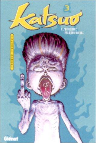 Katsuo, l'arme humaine, tome 3