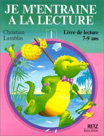 Je m'entraîne à la lecture, 7-9 ans, tome 1