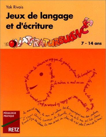 Jeux de langage et d'écriture, 7-14 ans. Littératurbulences