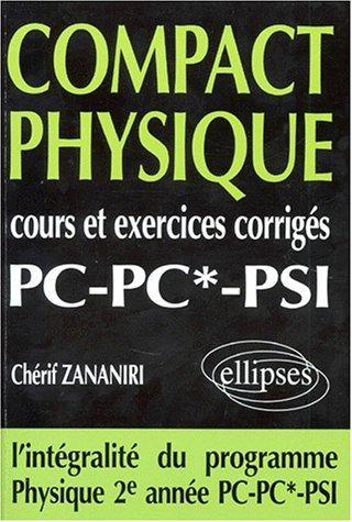 Compact physique: Cours et exercices corrigés PC-PC*