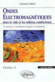 Ondes électromagnétiques dans le vide et les milieux conducteurs