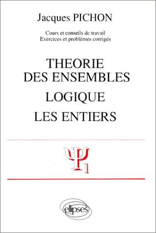 Théorie des ensembles, logique, les entiers