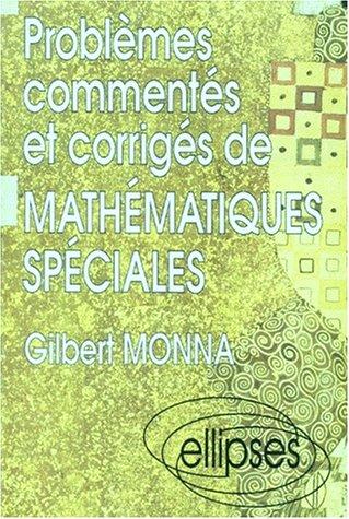 Problèmes commentés et corrigés de mathématiques spéciales MP