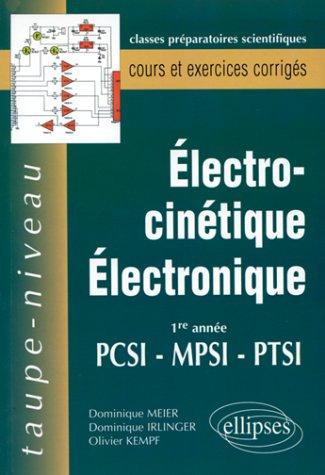 Electrocinétique,électronique: 1e année PCSI-MPSI-PTSI