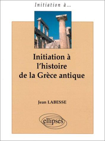 Initiation à l'histoire de la Grèce antique