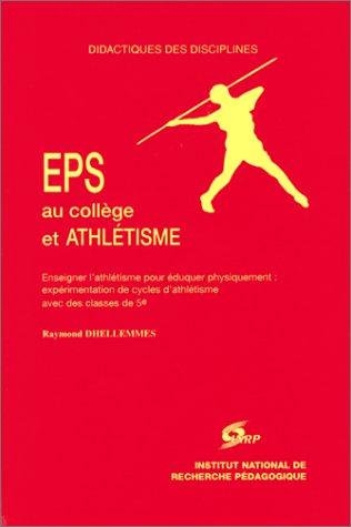 EPS au collège et athlétisme: Enseigner l'athlétisme pour éduquer physiquement