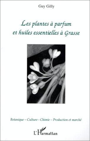 Les plantes à parfum et huiles essentielles à Grasse