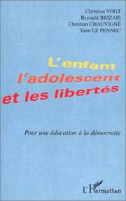 L'enfant, l'adolescent et les libertés. pour une education a la democratie