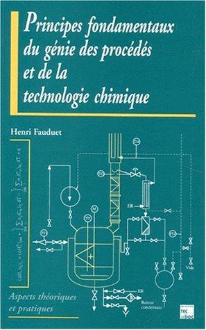 Principes fondamentaux du génie des procédés et de la technologie chimique