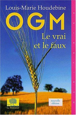 Ogm, le vrai et le faux