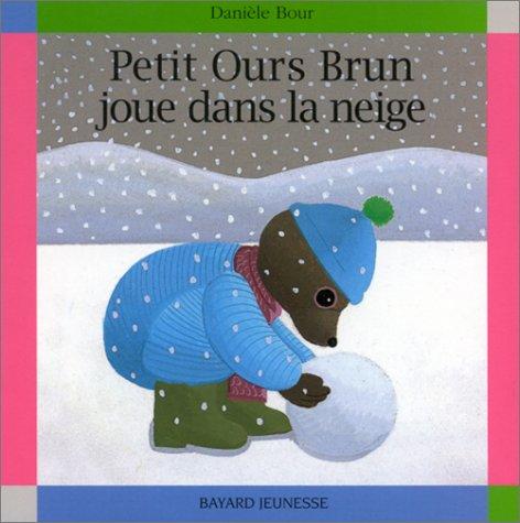 Petit Ours Brun joue dans la neige (French Edition)