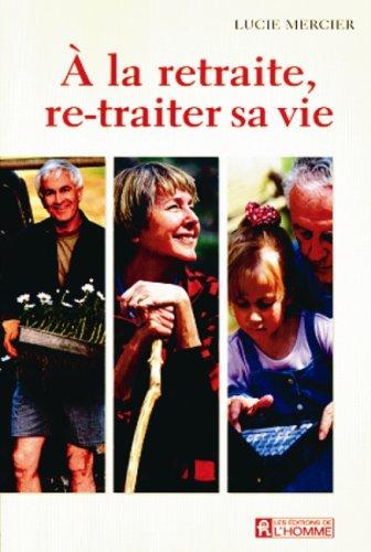 A la retraite re-traiter sa vie