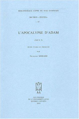 L'Apocalypse D'Adam (Bibliotheque Copte De Nag Hammadi. Section Textes, 15)
