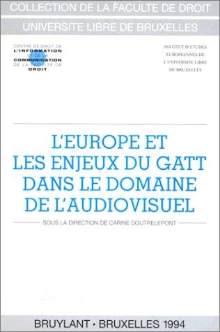 L'Europe et les enjeux du GATT dans le domaine de l'audiovisuel