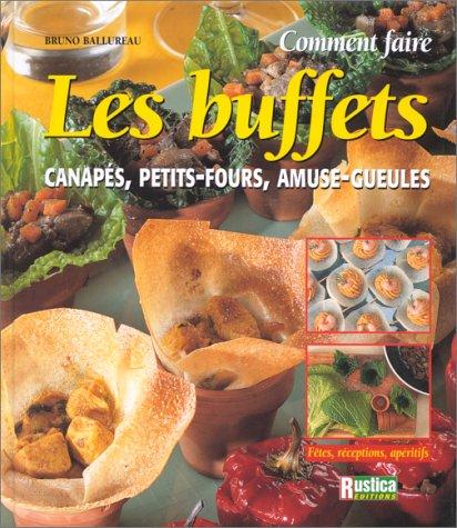 Comment faire les buffets, canapés, petits-fours, amuse-gueules