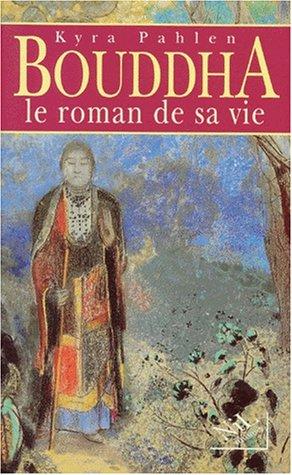 Bouddha, le roman de sa vie