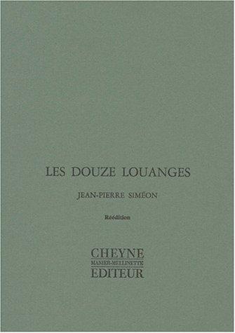Les douzes louanges. precede des poemes du corps traverse
