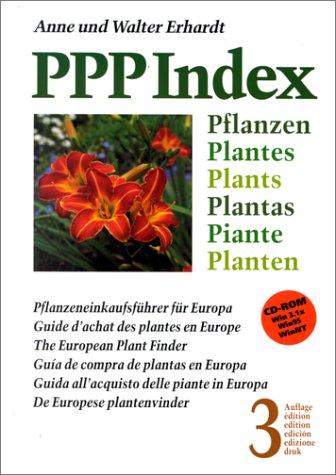 PPP Index: Pflanzen : Pflanzeneinkaufsführer für Europa = plantes : guide d'achat des plantes en Europe = plants : the European plant finder = plantas ... Europa = planten