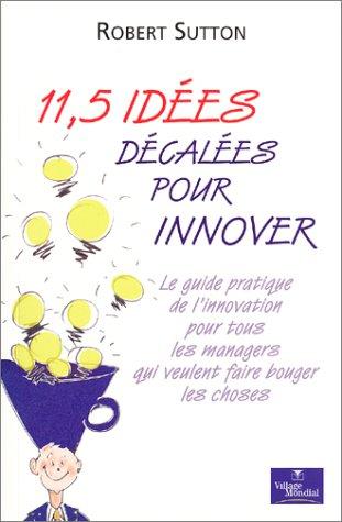 11,5 idées décalées pour innover